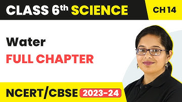 Water Full Chapter Class 6 Science | NCERT Science Class 6 Chapter 14