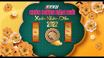 TRỰC TIẾP - CHƯƠNG TRÌNH CHÚC MỪNG NĂM MỚI XUÂN NHÂM DẦN 2022 - "XUÂN GẮN KẾT - TẾT YÊU THƯƠNG"