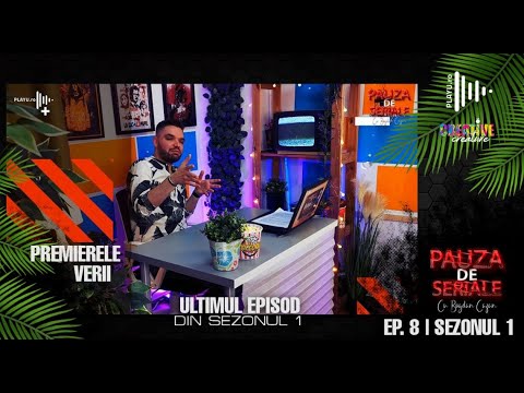 Pauza DE Seriale | EP.8 | Premierele VERII | Ultimul epsisod