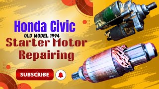 Honda Civic old Modeln1994 Starter Motor Repairing/ All types of starter motors are work by 24 volt