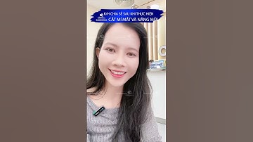 KHÁCH HÀNG CHIA SẺ SAU KHI THỰC HIỆN COMBO CẮT MÍ MẮT VÀ NÂNG MŨI #shortvideo #catmimat #nangmui