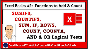 Excel 365 Basics #2: SUMIFS, COUNTIFS, COUNT, COUNTA, ROWS, SUM & IF Functions to Add & Count