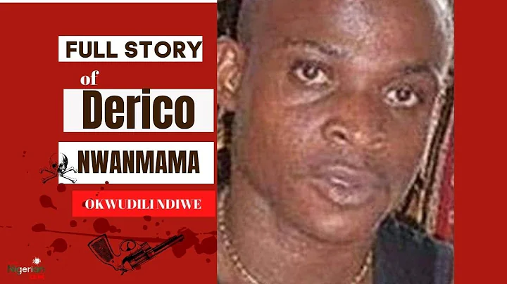 STORY OF DERICO NWAMAMA, BAKASSI BOYS | OKWUDILI N...