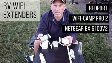 RV Wifi Range Extenders - Redport vs WifiCampPro2 vs Netgear Indoor