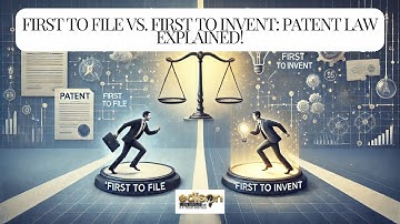 First to File vs. First to Invent Patent Law Explained!