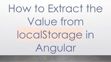 How to Extract the Value from localStorage in Angular