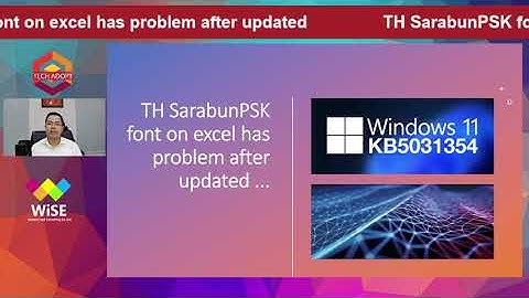 แนะนำวิธีแก้ไขปัญหา Font TH SarabunPSK font on excel has problem after updated Windows 11