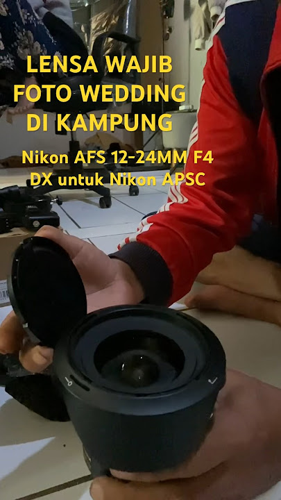 Lensa Wajib Foto Wedding Di Kampung Yang Sering Lokasi Sempit | Nikon APS 12-24mm F4 DX ED #wedding