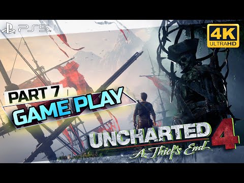 UNCHARTED 4 A Thief's End Walkthrough & GAME PLAY 4K UHD [Part 7]  - No Commentary