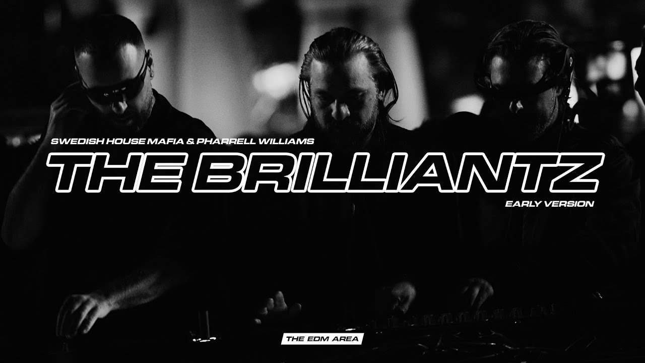 Swedish House Mafia & Pharrell Williams - The Brilliantz (Early