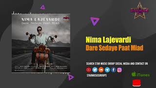 Nima Lajevardi - Dare Sedaye Paat Miad (Audio) (صدا) نیما لاجوردی - داره صدای پات میاد