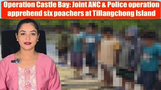 ANC & Andaman Police ke prayas se 6 foreign Pochers Tillangchong dweep mein pakde gaye