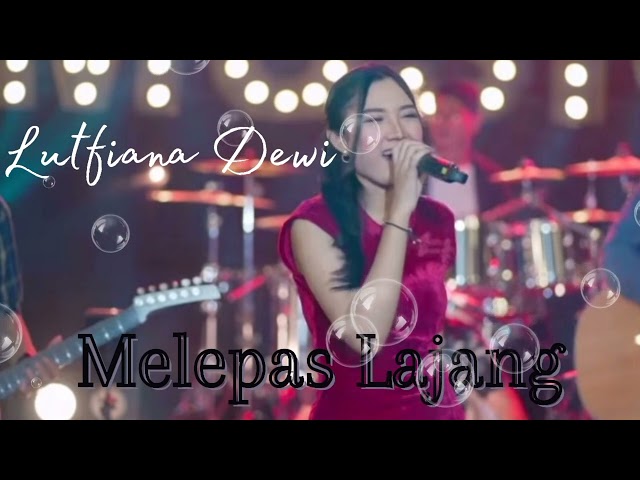 Lutfiana Dewi - Melepas Lajang class=