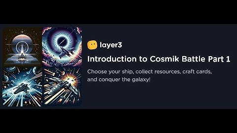 Layer3 Quests: Introduction to Cosmik Battle Part 1