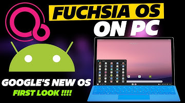 Fuchsia OS on PC - Google