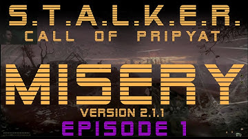 Stalker: Call of Pripyat - Misery 2.1.1 - Episode 1