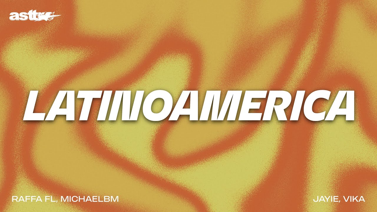 Latinoamerica - Raffa Fl, MichaelBM, Jayie, Vika