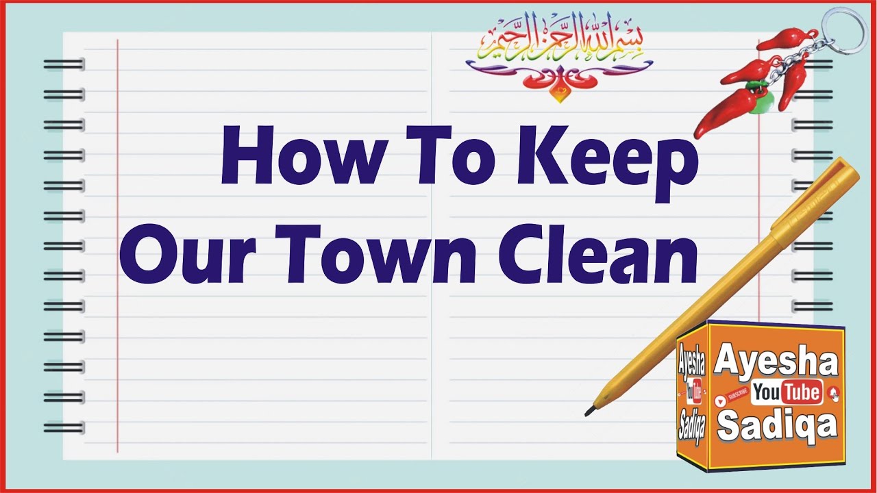 essay how to keep our town clean