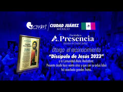 RECONOCIMIENTO "DISCÍPULOS DE JESÚS 2024" COMUNIDAD MARÍA MEDIADORA / MÉXICO / CIUDAD DE JUÁREZ