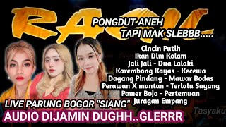 LIVE PARUNG BOGOR SESI SIANG - RAGIL PONGDUT