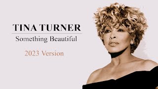 Tina Turner - Something Beautiful (2023 Version) [Music Video]