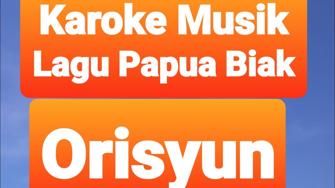 Karoke Biak Orisyun