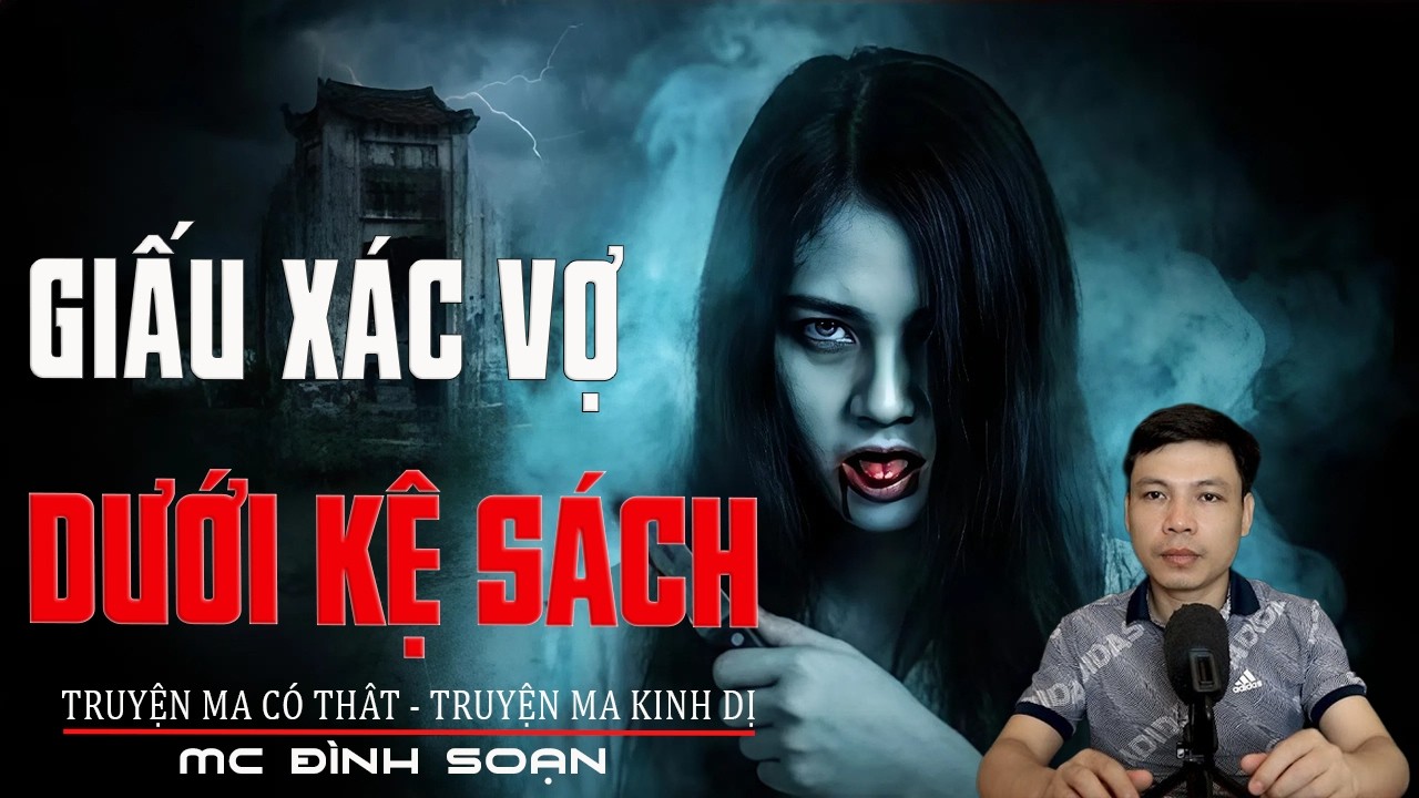 GIẤU XÁC VỢ DƯỚI KỆ SÁCH - Câu Chuyện Có Thật | Truyện Ma Tâm Linh |  Truyện Ma Kinh Dị