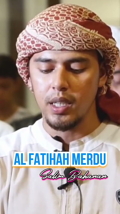 Surat Al Fatihah Merdu - Salim Bahanan #shorts #merdu #quran #salimbahanan #viral #shortvideo #fyp