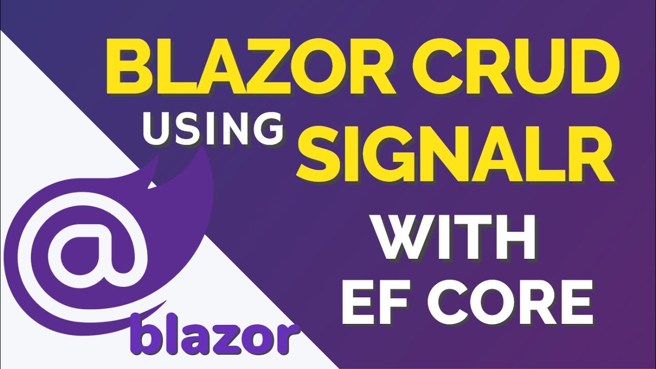 Blazor WebAssembly CRUD using SignalR with Entity Framework Core