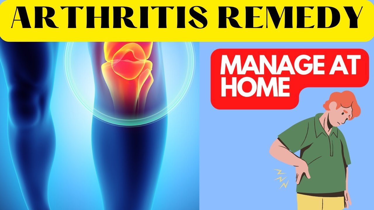 Proven remedies for arthritis at home Osteoarthritis Treatment