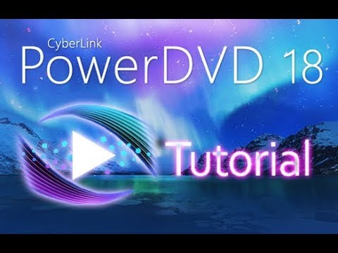 CyberLink PowerDVD 18 - Full Review and Tutorial [COMPLETE]