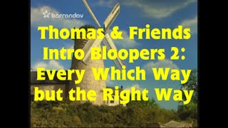Thomas & Friends Intro Bloopers 2 Every Which Way But The Right Way
