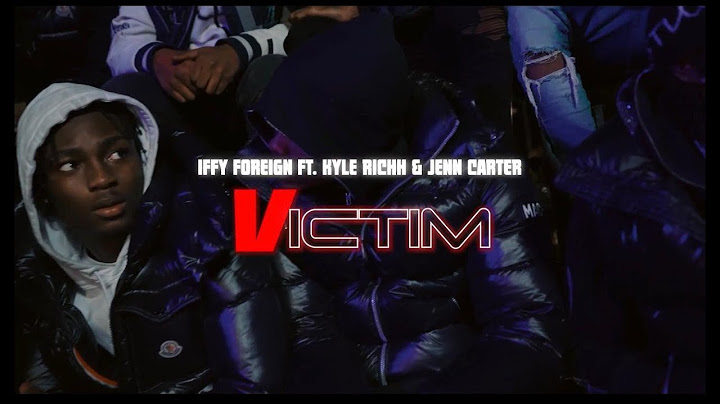 Iffy Foreign - Victim ft. Kyle Richh, Jenn Carter (Official Video)