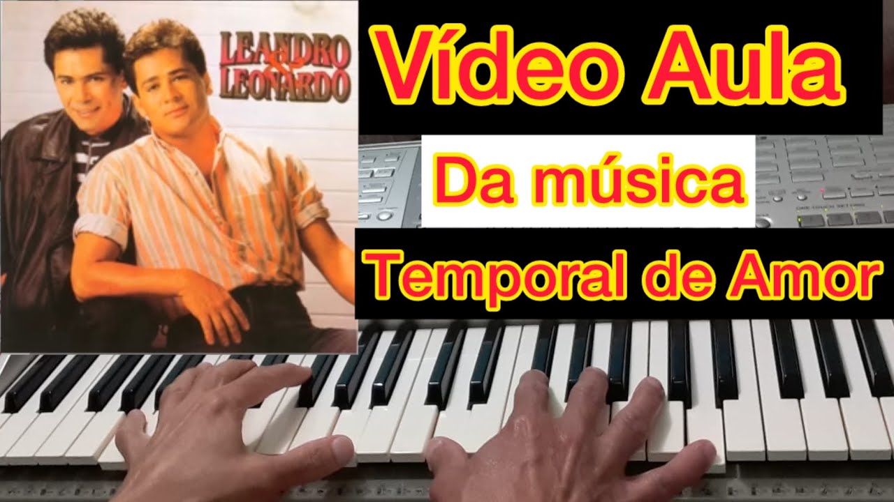 LEANDRO & LEONARDO - TEMPORAL DE AMOR |  Como Tocar no Teclado Vídeo