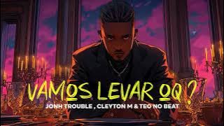 John Trouble, Cleyton M & Teo No Beat - Vamos Levar Oq ? (Lyric Video)