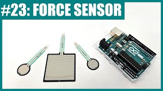How to Use a Force Sensor with an Arduino (Lesson #23)