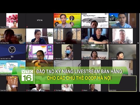 Đào tạo kỹ năng livestream bán hàng cho các chủ thể OCOP Hà Nội | VTC16