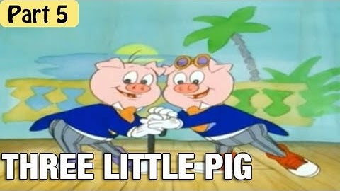 The Three Little Pigs - Animation Movie Part 5