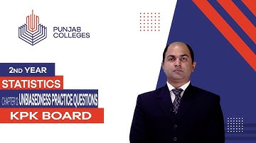 PGC Lectures-Inter Part 2-KPK Board-Statistics-Chapter 08 - Unbiasedness Practice Questions