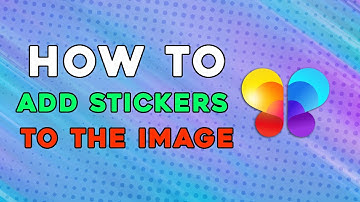 How To Add Stickers To The Image On Lumii (Easiest Way)