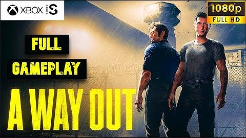 A WAY OUT Gameplay Walkthrough FULL GAME [1080p 60PS HD Xbox SERIES S] - NO COMMENTARY