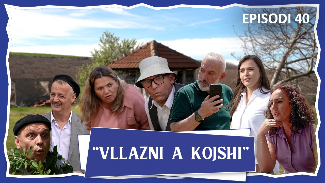 Vllazni a Kojshi - Biznesi i Dajes shume i sigurte.. - Episodi  40