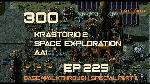 EP225 - SPECIAL: Main Base Walkthrough part 2 - Factorio 300 (Krastorio 2 | Space exploration | AAI)