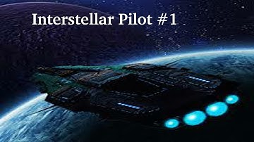 Interstellar Pilot part 1