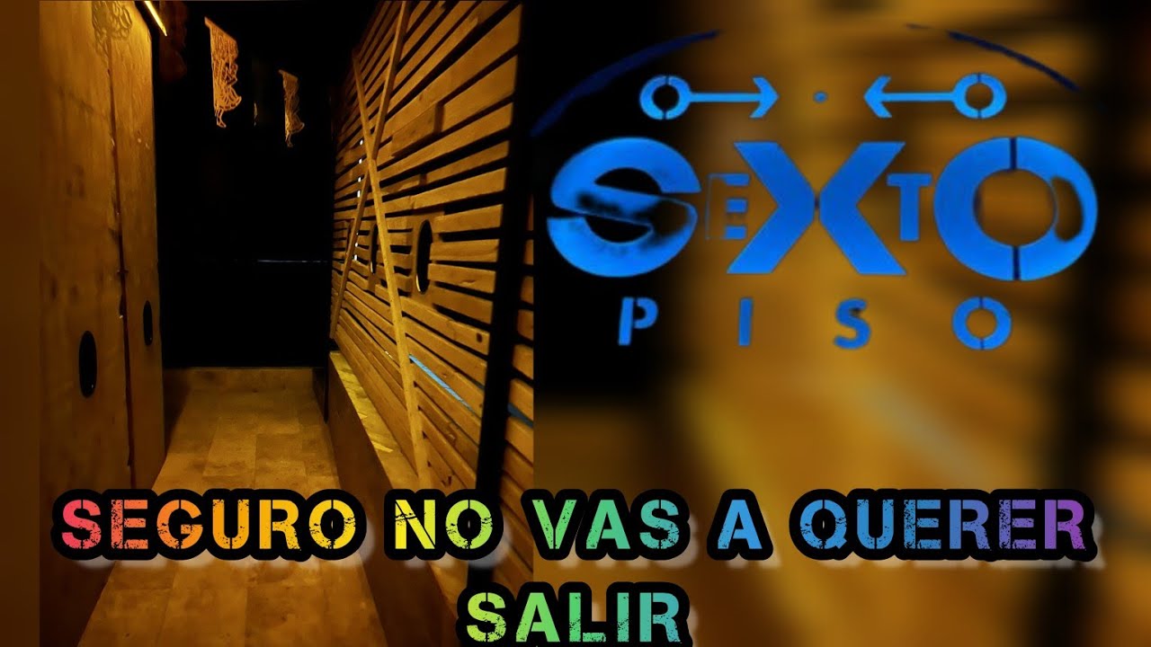 EL SEXTO PISO  , EL PISO MAS GAY DE TODO MÉXICO