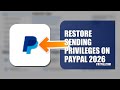 How To Restore Sending Privileges On PayPal 2026 (UPDATED GUIDE)