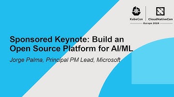 Sponsored Keynote: Build an Open Source Platform for AI/ML - Jorge Palma, Principal PM Lead
