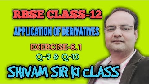 RBSE/ CLASS-12/ APPLICATION OF DERIVATIVES / EXERCISE-8.1 / Q-9 & Q-10