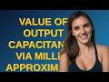 Electronics: Value of output capacitance via Miller approximation