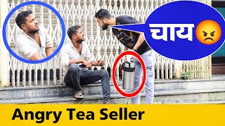 Angry Tea Seller | Part 2 | Prakash Peswani |